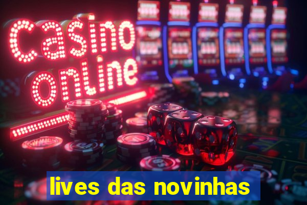 lives das novinhas